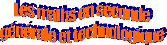 Les maths en seconde
gnrale et technologique